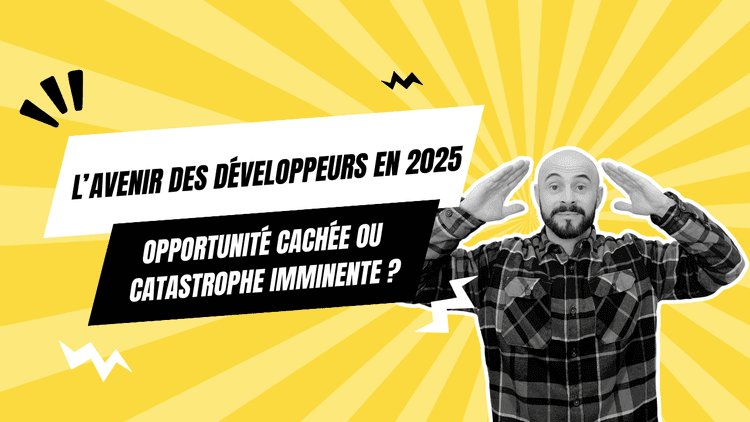 L'avenir des développeurs en 2025, opportunité cachée ou catastrophe imminente ?